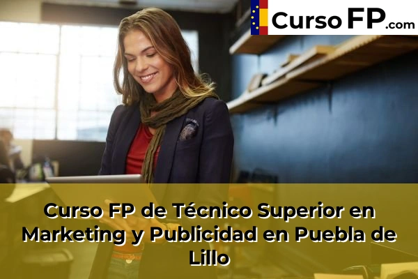 Curso FP de Técnico Superior en Marketing y Publicidad en Trobajo del Camino 41 Curso FP de Técnico Superior en Marketing y Publicidad en Puebla de Lillo