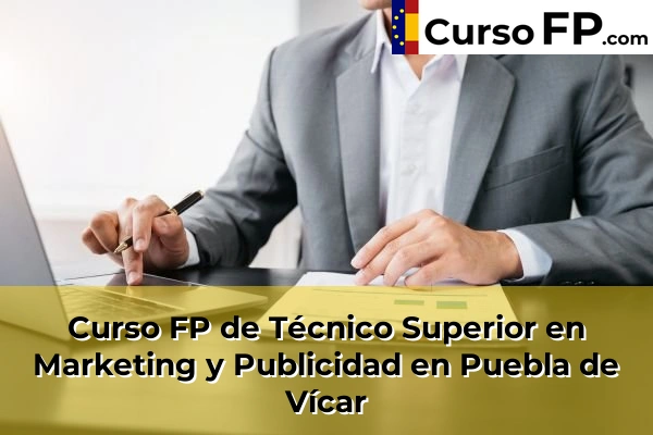 Curso FP de Técnico Superior en Marketing y Publicidad en Las Norias 60 Curso FP de Técnico Superior en Marketing y Publicidad en Puebla de Vícar
