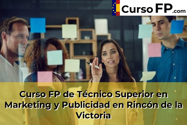 Curso FP de Técnico Superior en Marketing y Publicidad en Rincón de la Victoria