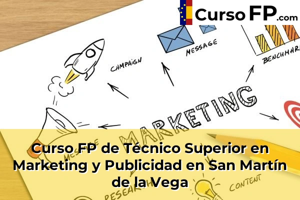 Curso FP de Técnico Superior en Marketing y Publicidad en la provincia de Madrid 76 Curso FP de Técnico Superior en Marketing y Publicidad en San Martín de la Vega