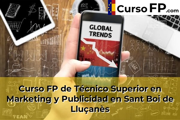 Curso FP de Técnico Superior en Marketing y Publicidad en la provincia de Barcelona 92 Curso FP de Técnico Superior en Marketing y Publicidad en Sant Boi de Lluçanès