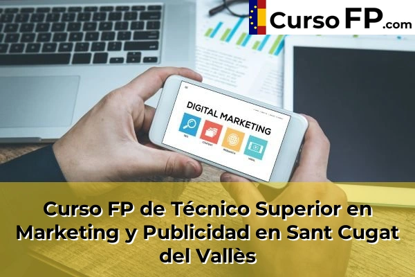 Curso FP de Técnico Superior en Marketing y Publicidad en la provincia de Barcelona 94 Curso FP de Técnico Superior en Marketing y Publicidad en Sant Cugat del Vallès