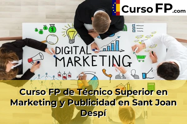 Curso FP de Técnico Superior en Marketing y Publicidad en la provincia de Barcelona 101 Curso FP de Técnico Superior en Marketing y Publicidad en Sant Joan Despí