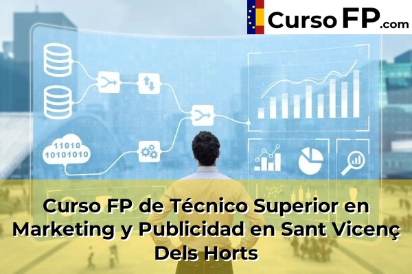 Curso FP de Técnico Superior en Marketing y Publicidad en la provincia de Barcelona 111 Curso FP de Técnico Superior en Marketing y Publicidad en Sant Vicenç Dels Horts