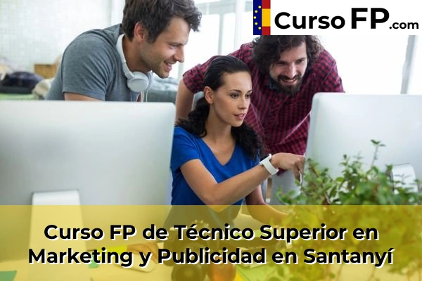 Curso FP de Técnico Superior en Marketing y Publicidad en Santa Eulària des Riu 83 Curso FP de Técnico Superior en Marketing y Publicidad en Santanyí