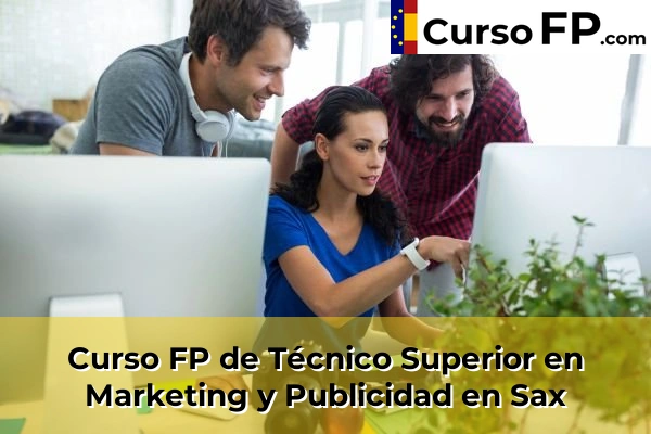 Curso FP de Técnico Superior en Marketing y Publicidad en la provincia de Alicante 79 Curso FP de Técnico Superior en Marketing y Publicidad en Sax