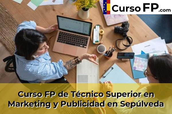 Curso FP de Técnico Superior en Marketing y Publicidad en la provincia de Segovia 9 Curso FP de Técnico Superior en Marketing y Publicidad en Sepúlveda
