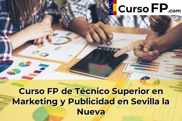 Curso FP de Técnico Superior en Marketing y Publicidad en la provincia de Madrid 79 Curso FP de Técnico Superior en Marketing y Publicidad en Sevilla la Nueva