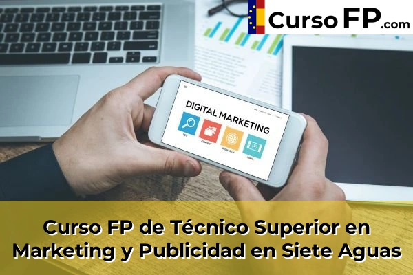 Curso FP de Técnico Superior en Marketing y Publicidad en Alfarrasí 197 Curso FP de Técnico Superior en Marketing y Publicidad en Siete Aguas