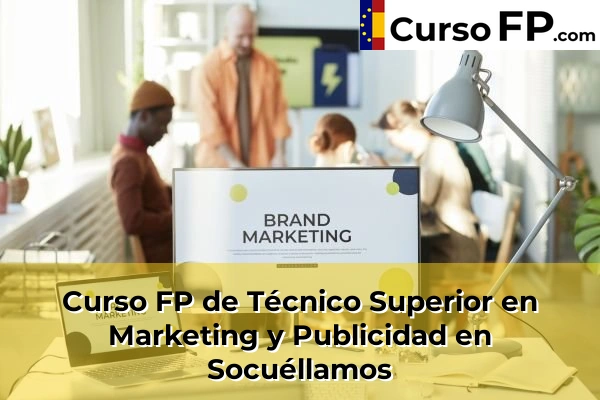 Curso FP de Técnico Superior en Marketing y Publicidad en Socuéllamos
