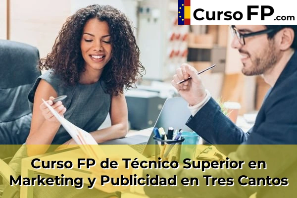 Curso FP de Técnico Superior en Marketing y Publicidad en la provincia de Madrid 86 Curso FP de Técnico Superior en Marketing y Publicidad en Tres Cantos