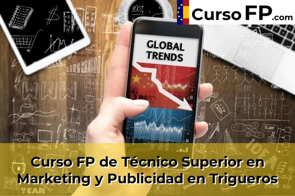 Curso FP de Técnico Superior en Marketing y Publicidad en Bollullos Par del Condado 55 Curso FP de Técnico Superior en Marketing y Publicidad en Trigueros