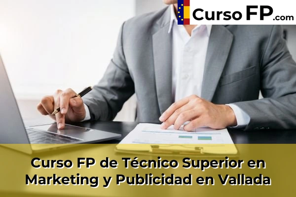 Curso FP de Técnico Superior en Marketing y Publicidad en Alfarrasí 211 Curso FP de Técnico Superior en Marketing y Publicidad en Vallada