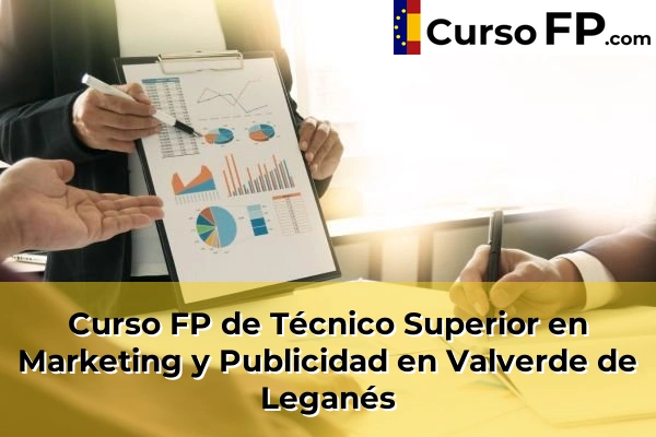Curso FP de Técnico Superior en Marketing y Publicidad en Los Santos de Maimona 49 Curso FP de Técnico Superior en Marketing y Publicidad en Valverde de Leganés