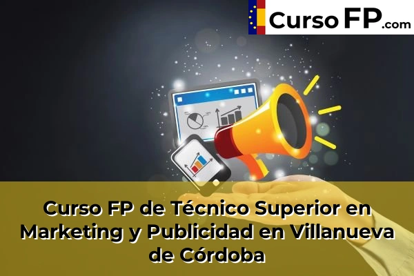 Curso FP de Técnico Superior en Marketing y Publicidad en Polanco 66 Curso FP de Técnico Superior en Marketing y Publicidad en Villanueva