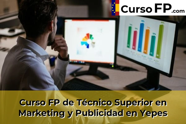 Curso FP de Técnico Superior en Marketing y Publicidad en Yepes