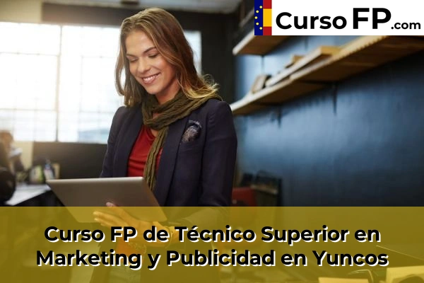 Curso FP de Técnico Superior en Marketing y Publicidad en Yuncos