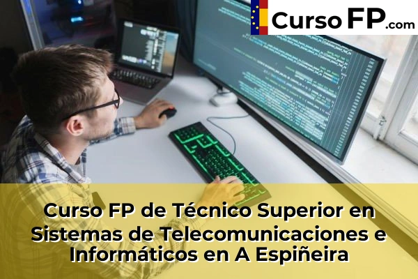 Curso FP de Técnico Superior en Sistemas de Telecomunicaciones e Informáticos en la provincia de Pontevedra 5 Curso FP de Técnico Superior en Sistemas de Telecomunicaciones e Informáticos en A Espiñeira