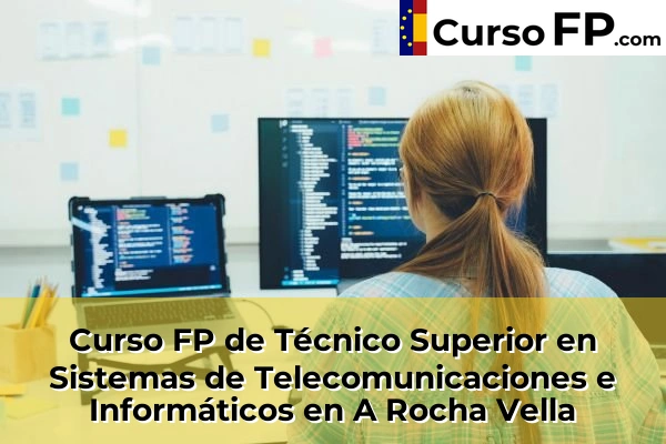 Curso FP de Técnico Superior en Sistemas de Telecomunicaciones e Informáticos en A Rocha Vella