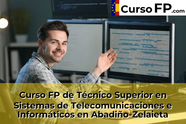 Curso FP de Técnico Superior en Sistemas de Telecomunicaciones e Informáticos en Abadiño-Zelaieta