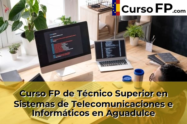 Curso FP de Técnico Superior en Sistemas de Telecomunicaciones e Informáticos en El Ejido 31 Curso FP de Técnico Superior en Sistemas de Telecomunicaciones e Informáticos en Aguadulce