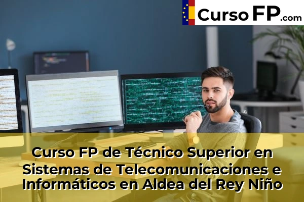 Curso FP de Técnico Superior en Sistemas de Telecomunicaciones e Informáticos en Arenas de San Pedro 30 Curso FP de Técnico Superior en Sistemas de Telecomunicaciones e Informáticos en Aldea del Rey Niño