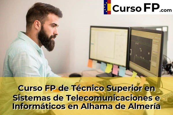 Curso FP de Técnico Superior en Sistemas de Telecomunicaciones e Informáticos en El Ejido 33 Curso FP de Técnico Superior en Sistemas de Telecomunicaciones e Informáticos en Alhama de Almería