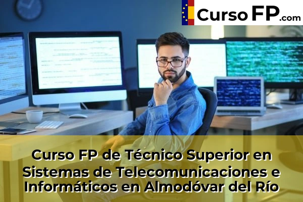 Curso FP de Técnico Superior en Sistemas de Telecomunicaciones e Informáticos en El Carpio 33 Curso FP de Técnico Superior en Sistemas de Telecomunicaciones e Informáticos en Almodóvar del Río