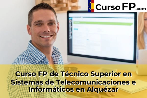 Curso FP de Técnico Superior en Sistemas de Telecomunicaciones e Informáticos en Alquézar