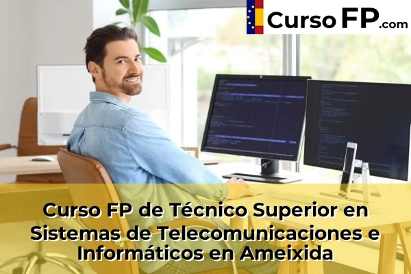 Curso FP de Técnico Superior en Sistemas de Telecomunicaciones e Informáticos en Ameixida
