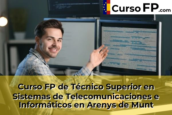 Curso FP de Técnico Superior en Sistemas de Telecomunicaciones e Informáticos en L'Hospitalet de Llobregat 32 Curso FP de Técnico Superior en Sistemas de Telecomunicaciones e Informáticos en Arenys de Munt