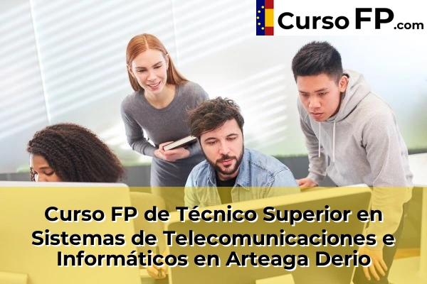 Curso FP de Técnico Superior en Sistemas de Telecomunicaciones e Informáticos en Arteaga Derio