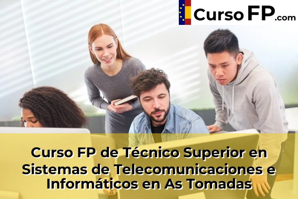 Curso FP de Técnico Superior en Sistemas de Telecomunicaciones e Informáticos en la provincia de Pontevedra 21 Curso FP de Técnico Superior en Sistemas de Telecomunicaciones e Informáticos en As Tomadas