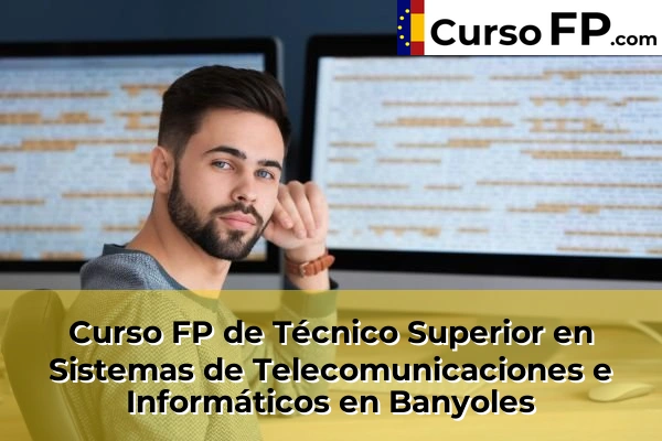 Curso FP de Técnico Superior en Sistemas de Telecomunicaciones e Informáticos en la provincia de Girona 4 Curso FP de Técnico Superior en Sistemas de Telecomunicaciones e Informáticos en Banyoles