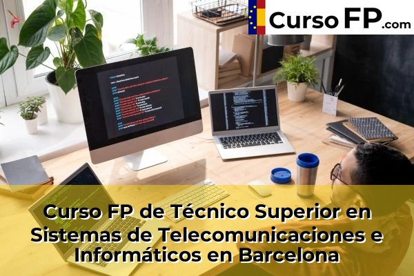 Curso FP de Técnico Superior en Sistemas de Telecomunicaciones e Informáticos en L'Hospitalet de Llobregat 37 Curso FP de Técnico Superior en Sistemas de Telecomunicaciones e Informáticos en Barcelona