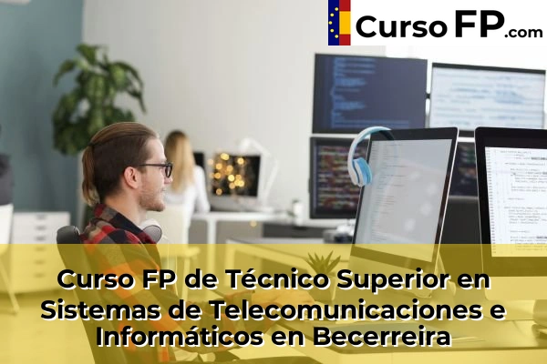 Curso FP de Técnico Superior en Sistemas de Telecomunicaciones e Informáticos en la provincia de Pontevedra 28 Curso FP de Técnico Superior en Sistemas de Telecomunicaciones e Informáticos en Becerreira