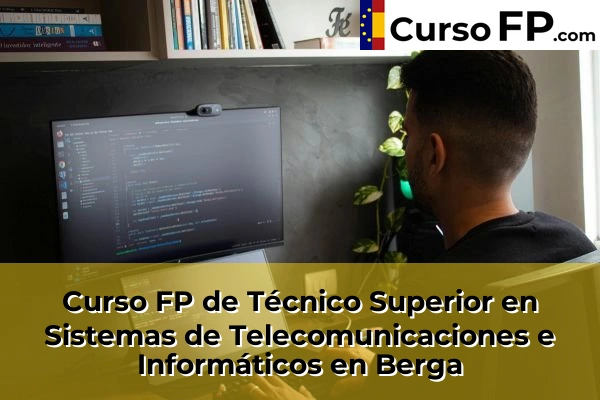 Curso FP de Técnico Superior en Sistemas de Telecomunicaciones e Informáticos en L'Hospitalet de Llobregat 40 Curso FP de Técnico Superior en Sistemas de Telecomunicaciones e Informáticos en Berga