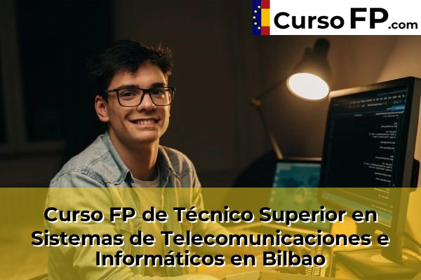Curso FP de Técnico Superior en Sistemas de Telecomunicaciones e Informáticos en Bilbao