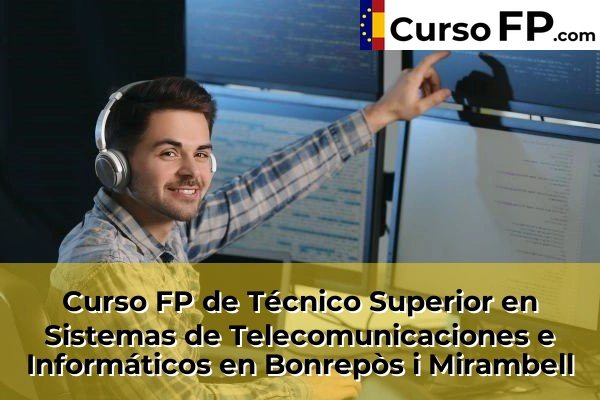 Curso FP de Técnico Superior en Sistemas de Telecomunicaciones e Informáticos en Alginet 77 Curso FP de Técnico Superior en Sistemas de Telecomunicaciones e Informáticos en Bonrepòs i Mirambell