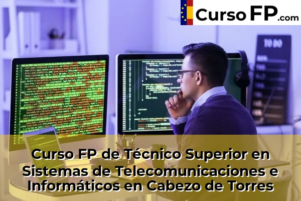 Curso FP de Técnico Superior en Sistemas de Telecomunicaciones e Informáticos en la provincia de Murcia 16 Curso FP de Técnico Superior en Sistemas de Telecomunicaciones e Informáticos en Cabezo de Torres
