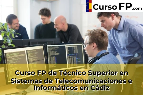 Curso FP de Técnico Superior en Sistemas de Telecomunicaciones e Informáticos en Cádiz