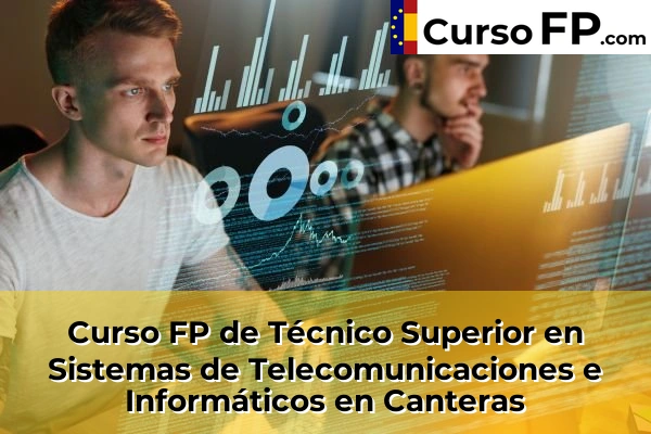 Curso FP de Técnico Superior en Sistemas de Telecomunicaciones e Informáticos en la provincia de Murcia 18 Curso FP de Técnico Superior en Sistemas de Telecomunicaciones e Informáticos en Canteras