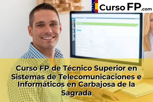 Curso FP de Técnico Superior en Sistemas de Telecomunicaciones e Informáticos en Cabrerizos 34 Curso FP de Técnico Superior en Sistemas de Telecomunicaciones e Informáticos en Carbajosa de la Sagrada