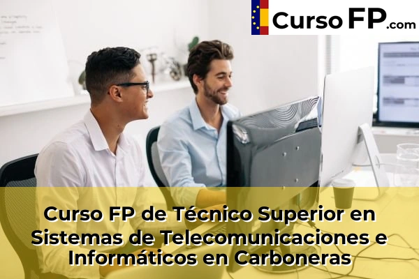 Curso FP de Técnico Superior en Sistemas de Telecomunicaciones e Informáticos en El Ejido 41 Curso FP de Técnico Superior en Sistemas de Telecomunicaciones e Informáticos en Carboneras