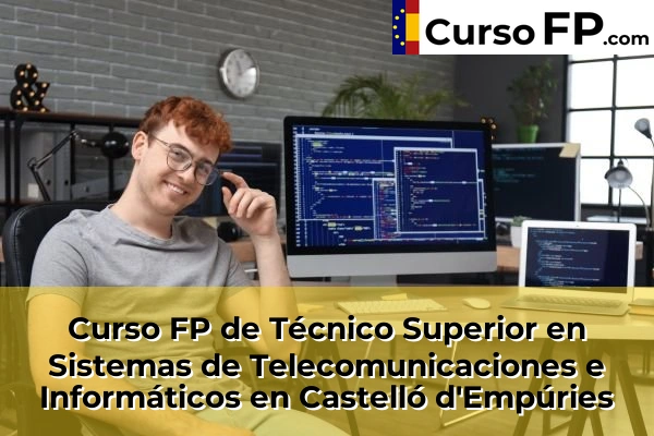 Curso FP de Técnico Superior en Sistemas de Telecomunicaciones e Informáticos en la provincia de Girona 9 Curso FP de Técnico Superior en Sistemas de Telecomunicaciones e Informáticos en Castelló d'Empúries