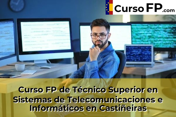 Curso FP de Técnico Superior en Sistemas de Telecomunicaciones e Informáticos en Castiñeiras
