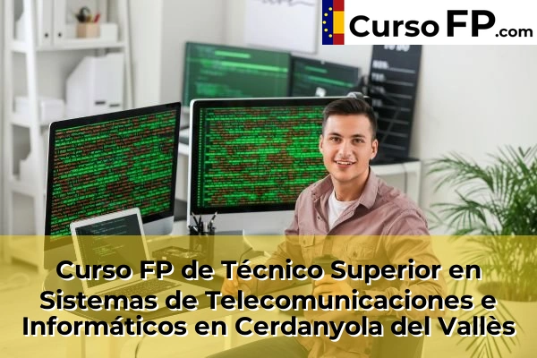 Curso FP de Técnico Superior en Sistemas de Telecomunicaciones e Informáticos en L'Hospitalet de Llobregat 55 Curso FP de Técnico Superior en Sistemas de Telecomunicaciones e Informáticos en Cerdanyola del Vallès