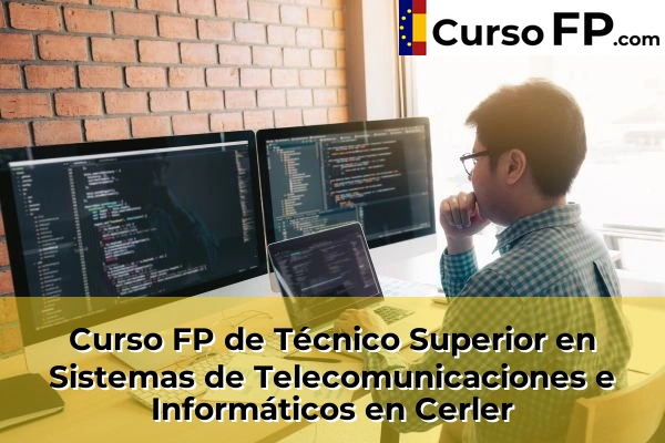 Curso FP de Técnico Superior en Sistemas de Telecomunicaciones e Informáticos en Cerler