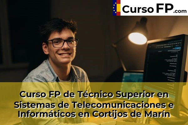 Curso FP de Técnico Superior en Sistemas de Telecomunicaciones e Informáticos en El Ejido 42 Curso FP de Técnico Superior en Sistemas de Telecomunicaciones e Informáticos en Cortijos de Marín