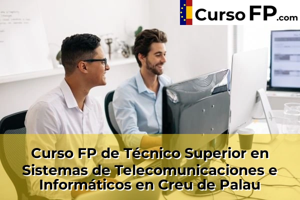 Curso FP de Técnico Superior en Sistemas de Telecomunicaciones e Informáticos en la provincia de Girona 10 Curso FP de Técnico Superior en Sistemas de Telecomunicaciones e Informáticos en Creu de Palau